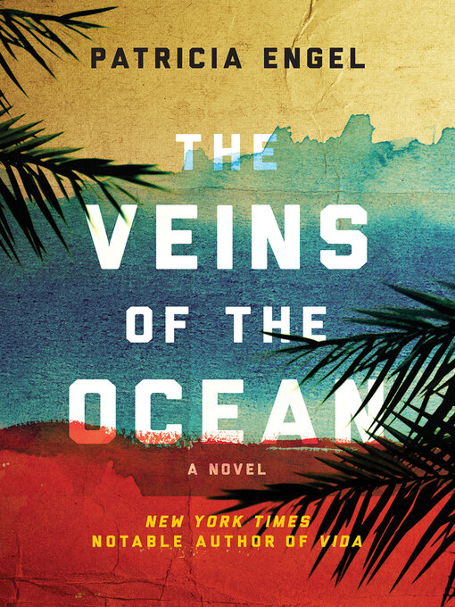Title details for The Veins of the Ocean by Patricia Engel - Wait list